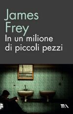 Libro In un milione di piccoli pezzi James Frey