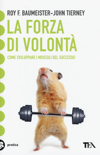 La forza di volontà. Come sviluppare i muscoli del successo Scarica PDF EPUB
