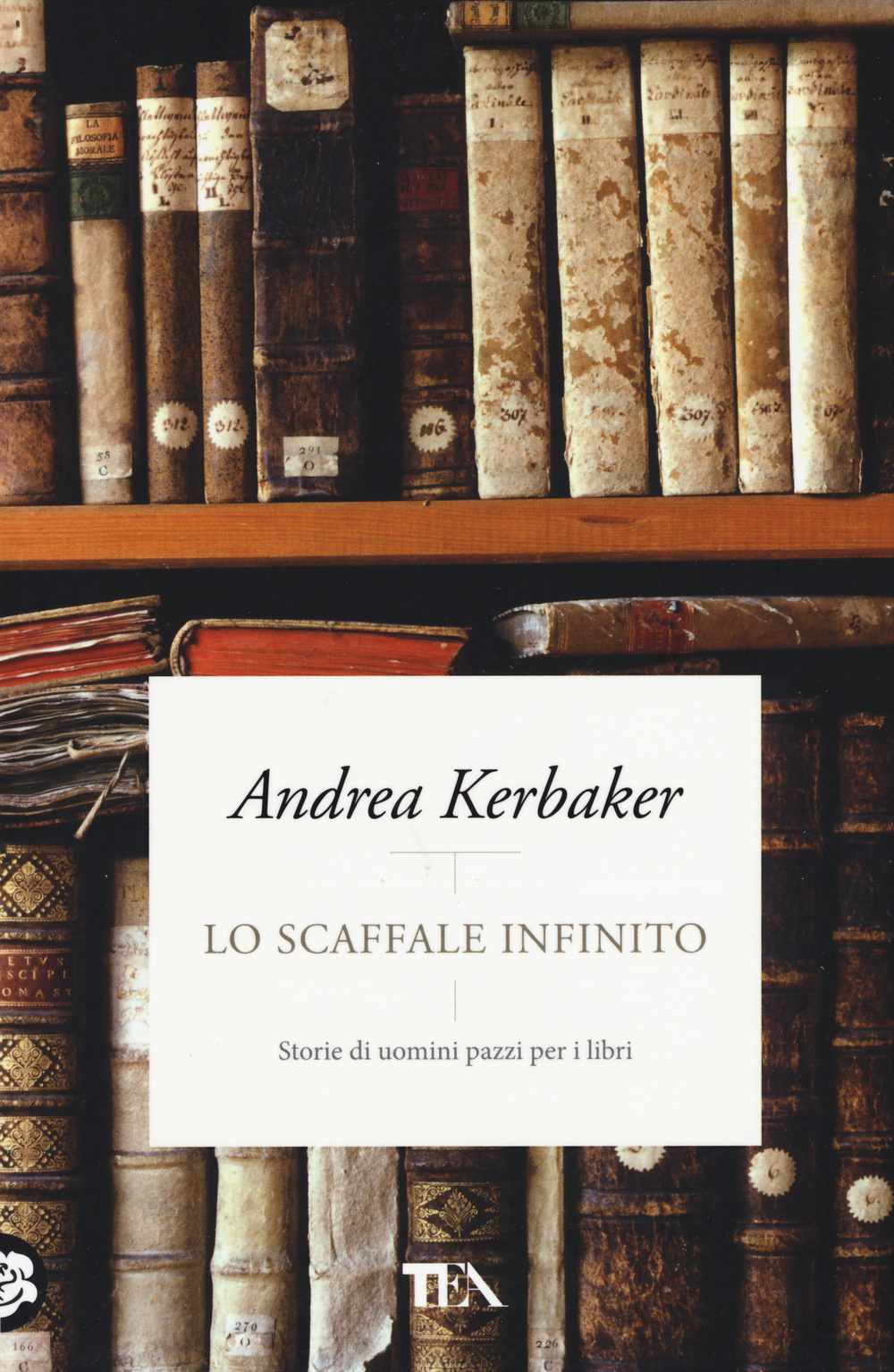 Lo scaffale infinito. Storie di uomini pazzi per i libri Scarica PDF EPUB
