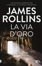 Libro La via d'oro James Rollins