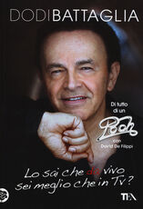 Libro Lo sai che da vivo sei meglio che in Tv? Dodi Battaglia David De Filippi