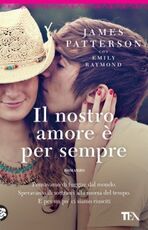 Libro Il nostro amore è per sempre James Patterson Emily Raymond