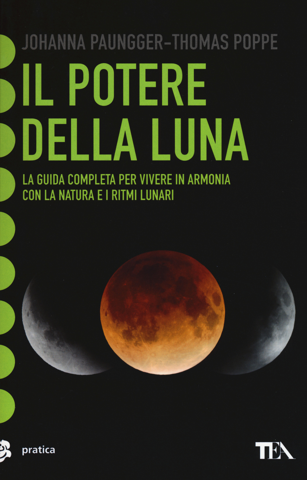 Il potere della luna. La guida completa per vivere in armonia con la natura e i ritmi lunari Scarica PDF EPUB
