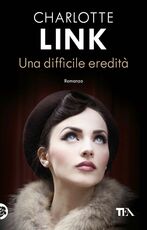 Libro Una difficile eredità. Venti di tempesta. Vol. 3 Charlotte Link