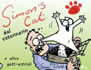 Libro Simon's cat dal veterinario e altre gatt-astrofi Simon Tofield