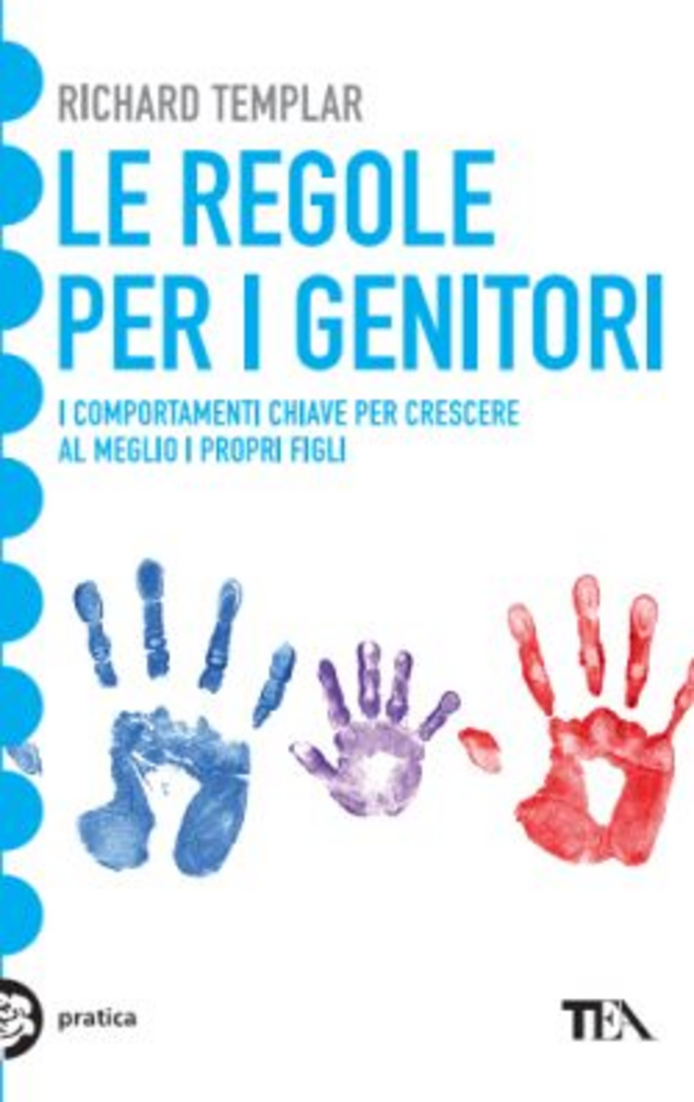 Le regole per i genitori. I comportamenti chiave per crescere al meglio i propri figli Scarica PDF EPUB
