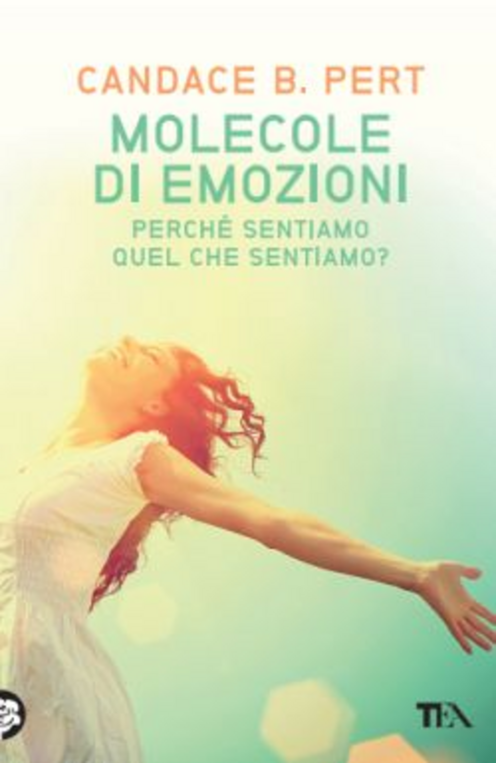 Molecole di emozioni. Il perché delle emozioni che proviamo