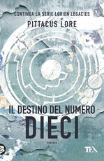 Libro Il destino del numero dieci Pittacus Lore