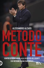 Libro Metodo Conte. Dentro lo spogliatoio: alla scoperta dei segreti che nessuno ha mai raccontato Alessandro Alciato
