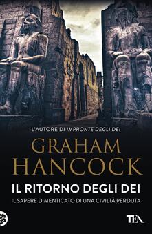 Il ritorno degli dei. Il sapere dimenticato di una civiltà perduta.pdf