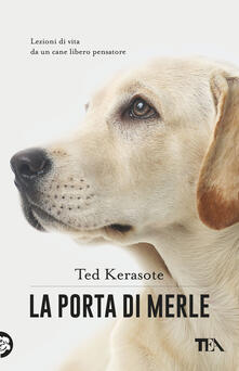 La porta di Merle. Lezioni da un cane libero pensatore.pdf