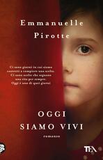 Libro Oggi siamo vivi Emmanuelle Pirotte