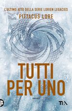 Libro Tutti per uno Pittacus Lore