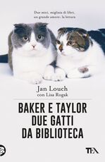Libro Baker & Taylor, due gatti da biblioteca Jan Louch Lisa Rogak