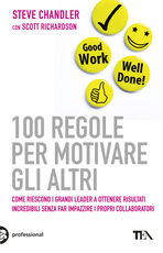 Libro 100 regole per motivare gli altri Steve Chandler Scott Richardson