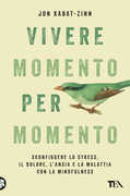 Libro Vivere momento per momento Jon Kabat-Zinn