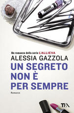 Libro Un segreto non è per sempre Alessia Gazzola