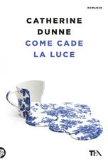 Libro Come cade la luce Catherine Dunne