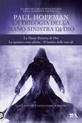 Libro La trilogia della mano sinistra di Dio: La mano sinistra di Dio-Le quattro cose ultime-Il battito delle sue ali Paul Hoffman