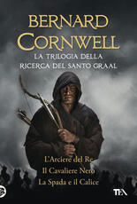 Libro La trilogia della ricerca del Santo Graal: L'arciere del re-Il cavaliere nero-La spada e il calice Bernard Cornwell