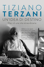 Libro Un' idea di destino. Diari di una vita straordinaria Tiziano Terzani