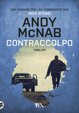 Libro Contraccolpo. Una missione per l'ex comandante SAS Nick Stone Andy McNab