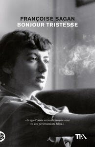 Bonjour tristesse - Françoise Sagan - Libro - TEA - Tea Trenta | IBS