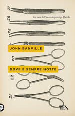 Libro Dove è sempre notte John Banville