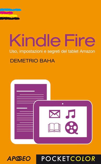 Kindle Fire Uso Impostazioni E Segreti Del Tablet Amazon