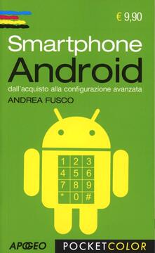 Smartphone Android. Dallacquisto alla configurazione avanzata.pdf