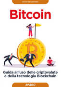Libro Bitcoin. Guida all'uso delle criptovalute e della tecnologia Blockchain Richard Caetano
