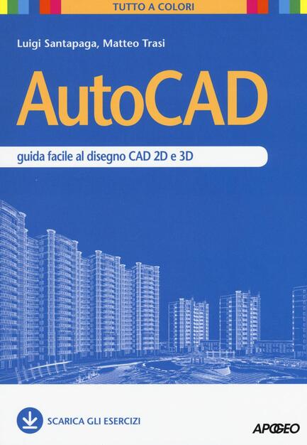 Autocad Guida Facile Al Disegno Cad 2d E 3d Luigi