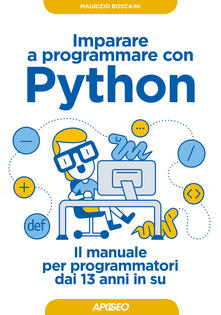 Imparare a programmare con Python. Il manuale per programmatori dai 13 anni in su.pdf