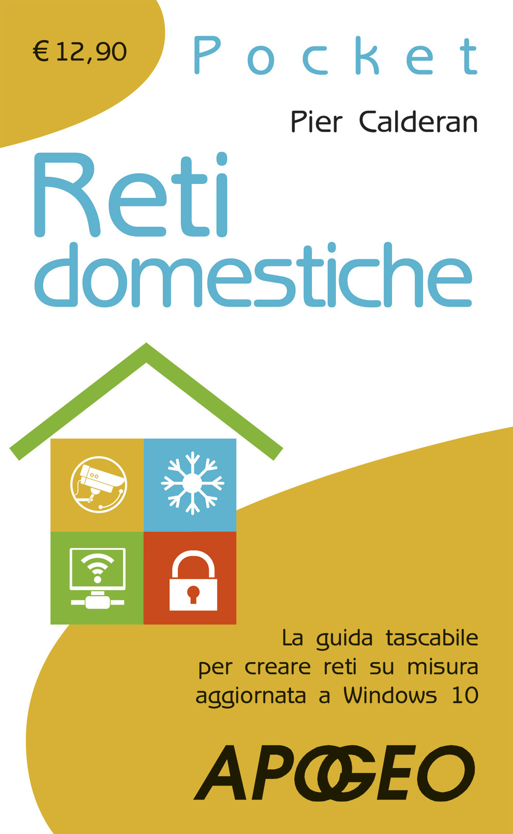 Image of Reti domestiche. La guida tascabile per creare reti su misura aggiornata a Windows 10