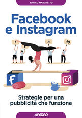 Libro Facebook e Instagram. Strategie per una pubblicità che funziona Enrico Marchetto