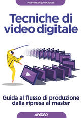 Libro Tecniche di video digitale. Guida al flusso di produzione dalla ripresa al master Piervincenzo Nardese