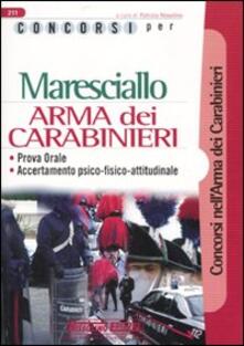 Concorsi per maresciallo. Arma dei carabinieri. Prova orale. Accertamento psico-fisico-attitudinale.pdf