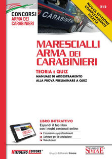 Marescialli arma dei carabinieri. Teoria e quiz. Manuale di addestramento alla prova preliminare a quiz. Con aggiornamento online.pdf