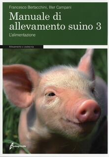 Manuale di allevamento suino. Vol. 3: Lalimentazione..pdf