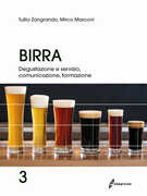 Libro Birra. Vol. 3: Degustazione, servizio, comunicazione. formazione. Tullio Zangrando Mirco Marconi