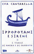 Libro Ippopotami e sirene. I viaggi di Omero e di Erodoto. Con e-book Eva Cantarella