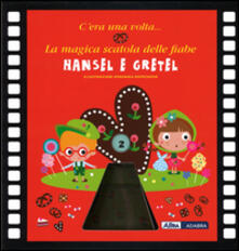 Hansel e Gretel. La magica scatola delle fiabe. Ediz. illustrata. Con gadget.pdf