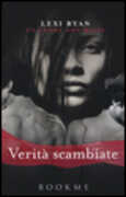 Libro Verità scambiate. Un cuore non basta Lexi Ryan