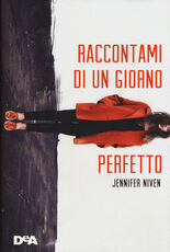 Libro Raccontami di un giorno perfetto Jennifer Niven