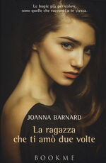Libro La ragazza che ti amò due volte Joanna Barnard