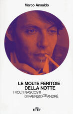 Libro Le molte feritoie della notte. I volti nascosti di Fabrizio De André. Con e-book Marco Ansaldo