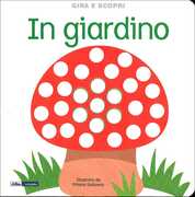 Libro In giardino. Gira e scopri. Ediz. illustrata