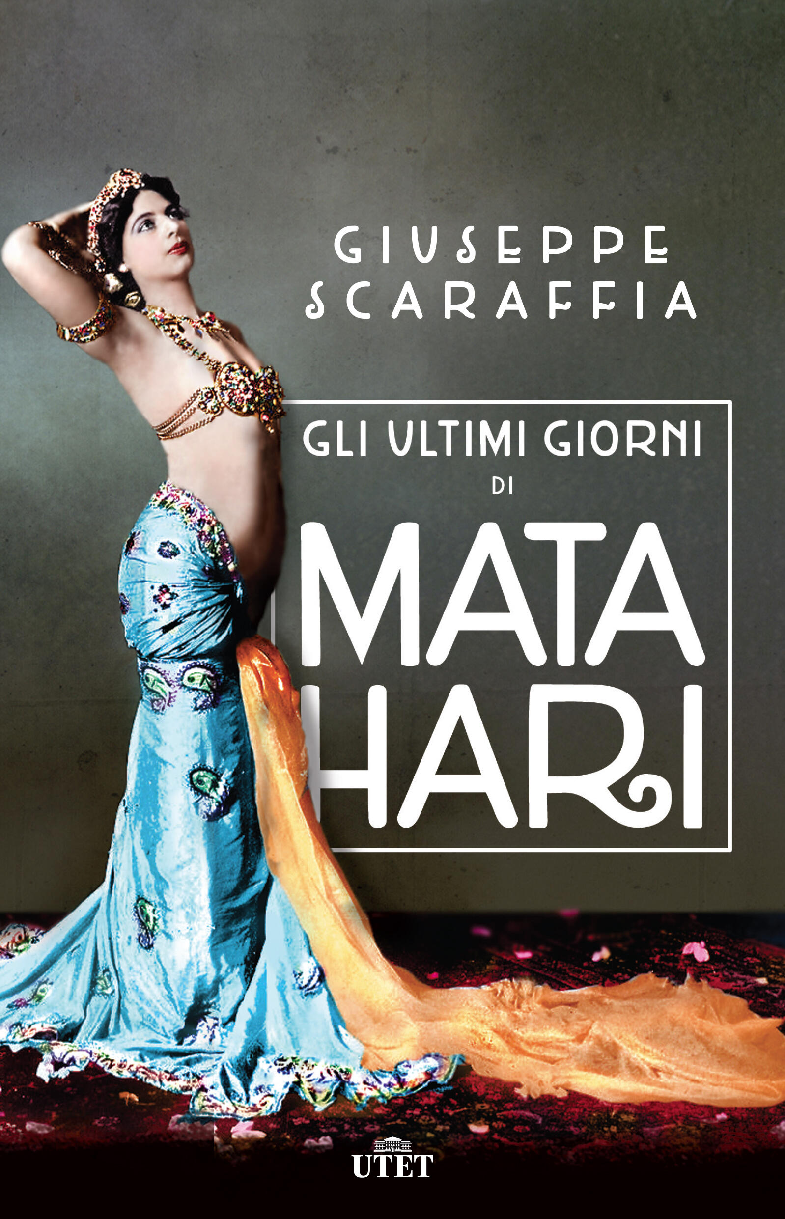 Gli ultimi giorni di Mata  Hari  Scaraffia Giuseppe 