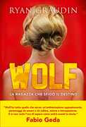 Libro La ragazza che sfidò il destino. Wolf Ryan Graudin