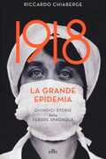 Libro 1918: la grande epidemia. Quindici storie della febbre spagnola. Con e-book Riccardo Chiaberge
